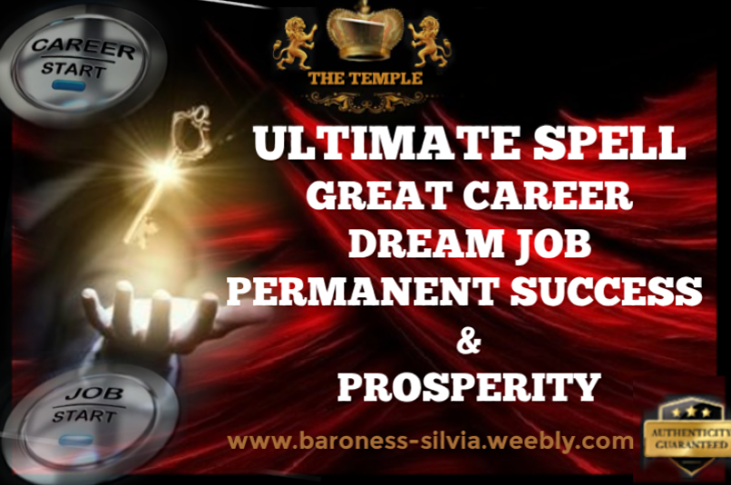 Ultra Powerful Great Career, Dream Job & Prosperity Ritual Spell