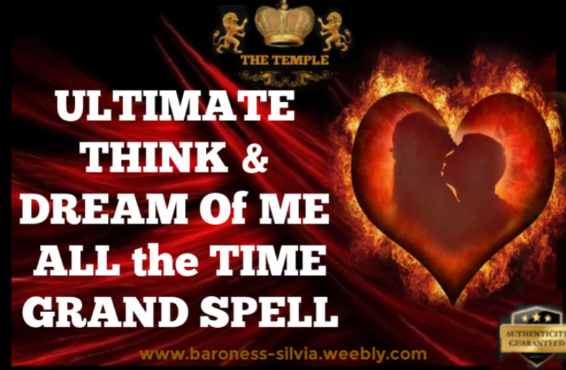 Think of me Spell. Dream of me Spell. High Magick Love Grand Spell